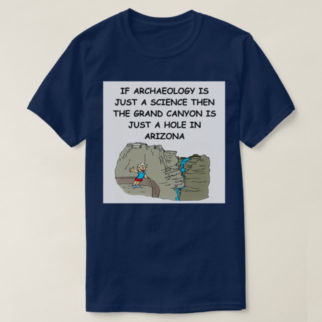 Archaeology joke 3 3 T-Shirt (Design Front)