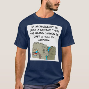 Archaeology joke 3 3 T-Shirt