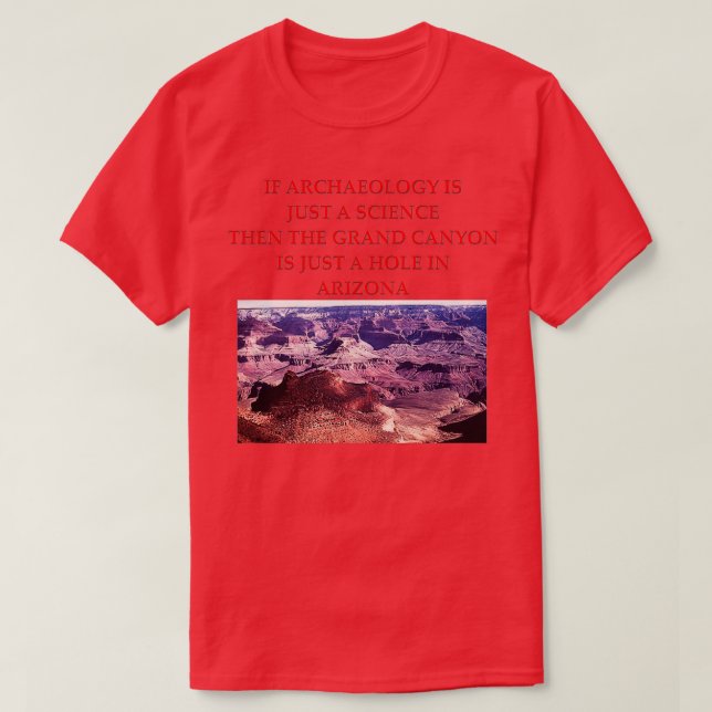 Archaeology Joke 6 T-Shirt (Design Front)