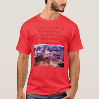 Archaeology Joke 6 T-Shirt