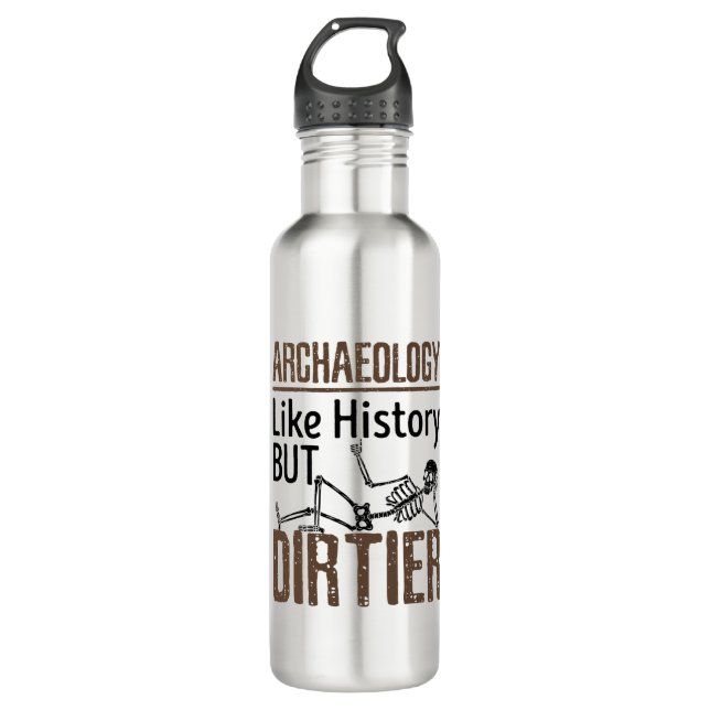 Archaeology Like History But Dirtier 710 Ml Water Bottle (Front)