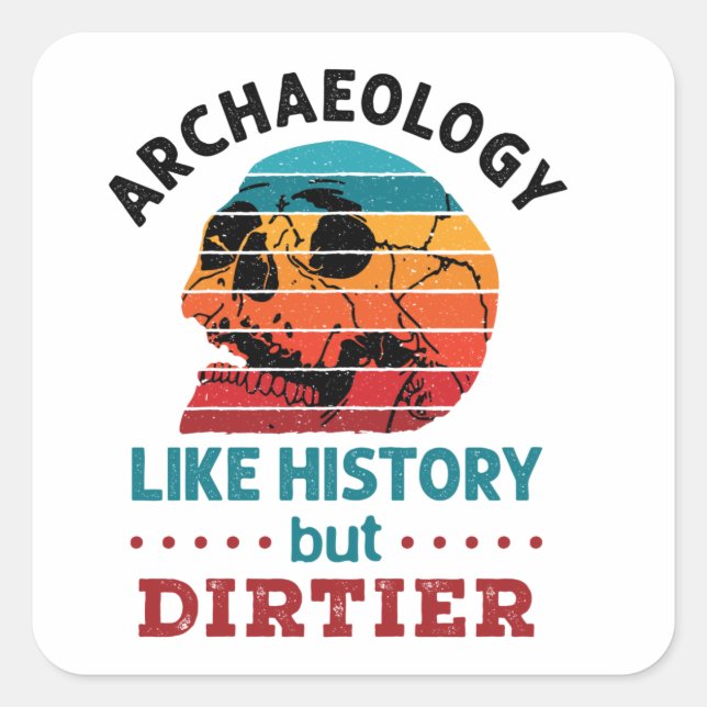 Archaeology Like History But Dirtier Retro Skull Square Sticker (Front)