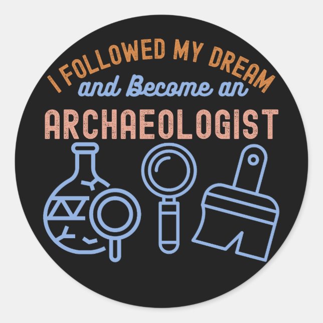 Archaeology Quote, Archaeology Major7 Classic Round Sticker (Front)