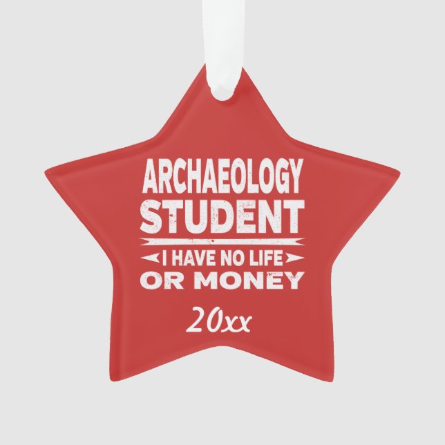 Archaeology Student No Life or Money Ornament (Front)