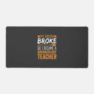 Archaeology Teacher Halloween Broom Broke Desk Mat