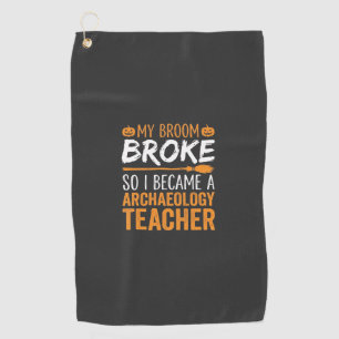 Archaeology Teacher Halloween Broom Broke Golf Towel