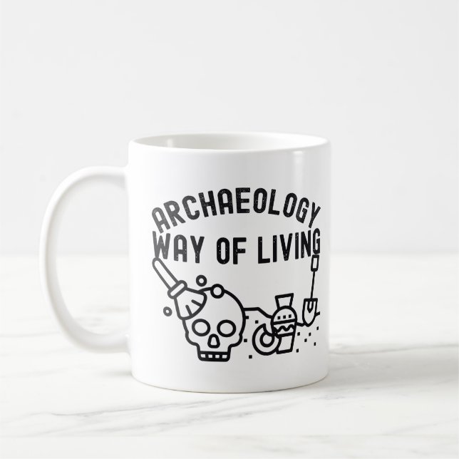 Archaeology - Way of Living,  Archaeology Saying Coffee Mug (Left)