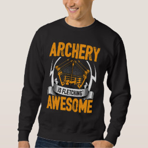 Archer Archery Is Fletching Awesome Crossbow Sweatshirt