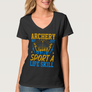 Archer Archery Not Just a Life Sport a Life Skill T-Shirt