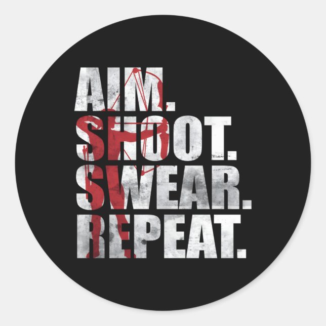 Archer Bowhunting Aim Shoot Swear Repeat Archery Classic Round Sticker (Front)