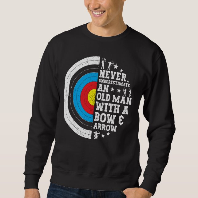 Archer Old Man With A Bow & Arrow Funny Archery Sweatshirt (Front)
