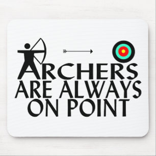 Archers Are Always On Point Mouse Mat
