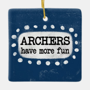 Archers Have More Fun Ornament