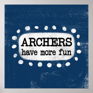 Archers Have More Fun Poster Wall Art