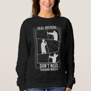 Archers No Need Training Archer Archery Quotes Gr Sweatshirt
