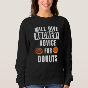 Archery Advice For Doughnuts Archer Accessories Fu Sweatshirt