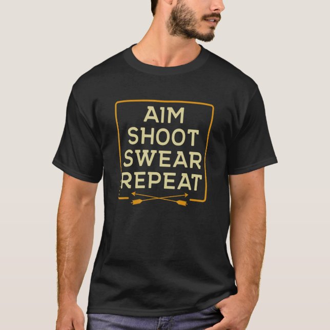 Archery Aim Shoot Swear Repeat Target Arrow T-Shirt (Front)