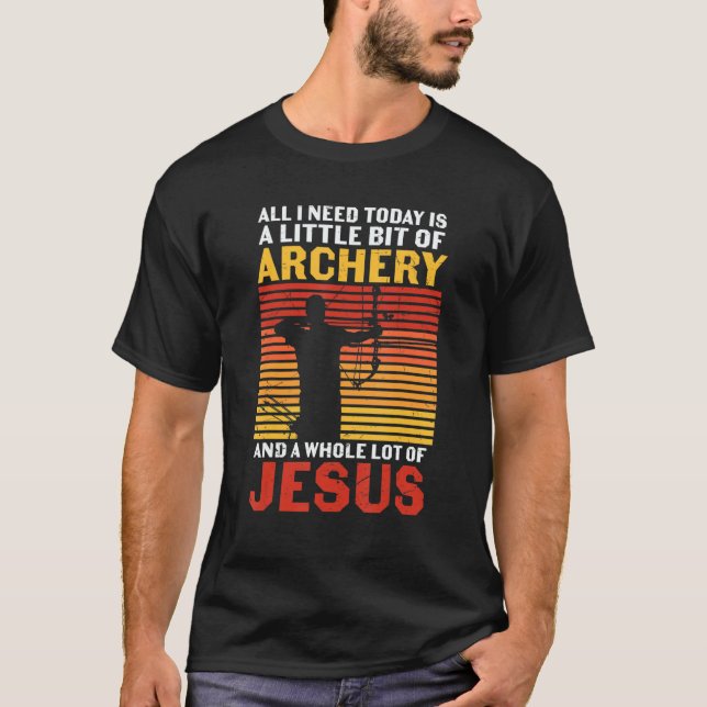 Archery Archers  Archery And A Whole Bunch Of Jesu T-Shirt (Front)