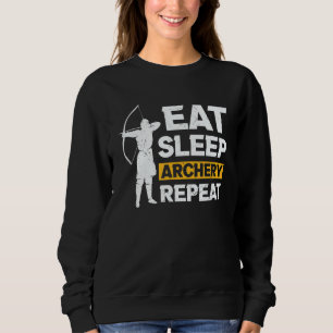 Archery Archers Eat Sleep Archery Repeat Sweatshirt