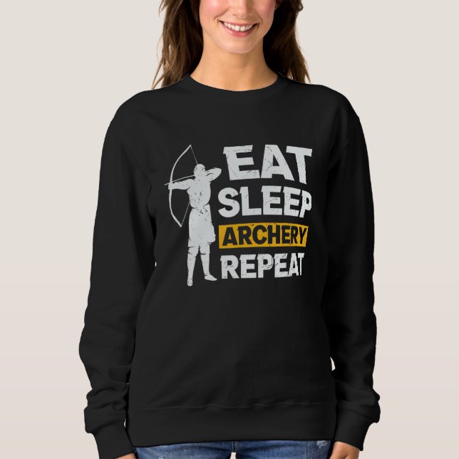 Archery Archers  Eat Sleep Archery Repeat Sweatshirt (Front)