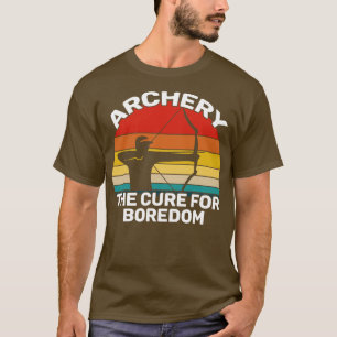 Archery Archery The Cure For Boredom (2) T-Shirt