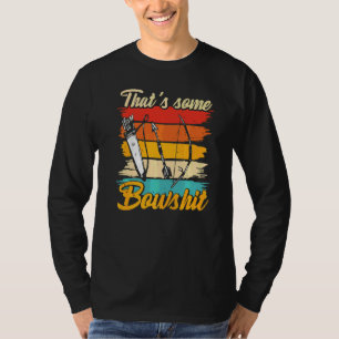 Archery  Bow Archer  Thats Some Bowshit  1 T-Shirt