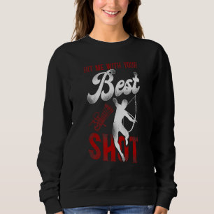 Archery Bow Archer Vintage Hit Me With Your Best S Sweatshirt