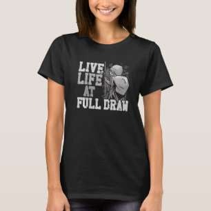 Archery Bow Archer Vintage Live Life At Full Draw T-Shirt