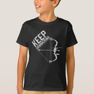Archery Bow Hunting Keep Hammering Funny Gift T-Shirt