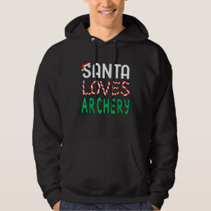 Archery Christmas Santa Loves Archery Hoodie