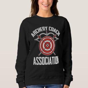 Archery Coach Association Archer Bowman Archery C Sweatshirt