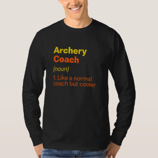 Archery Coach Definition  Archer Humour T-Shirt