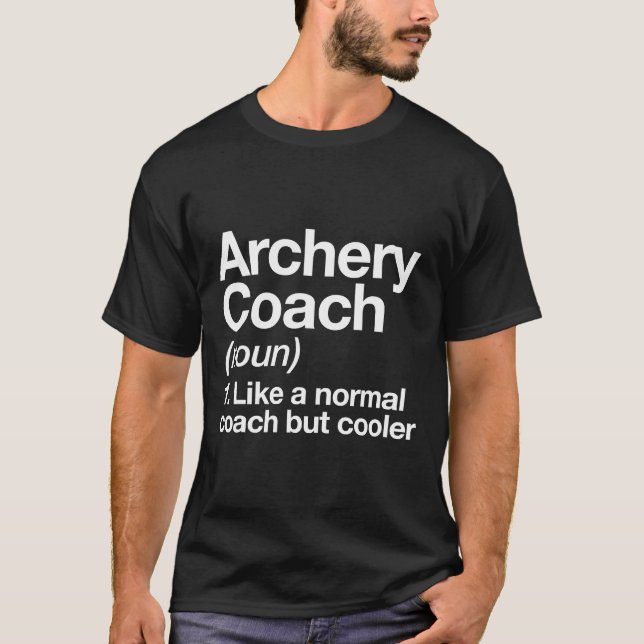 Archery Coach Funny Sports Definition Trainer Inst T-Shirt (Front)