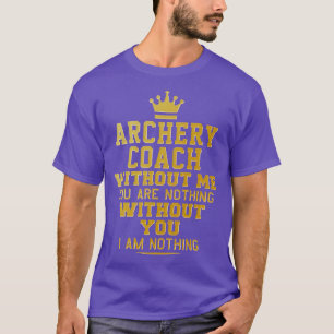 Archery coach Perfect present for mother dad frien T-Shirt