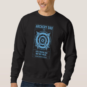 Archery Dad Definition Like A Normal Dad Only Cool Sweatshirt
