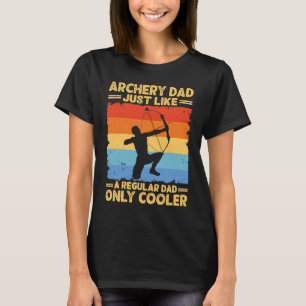 Archery Dad Funny Father's Day Archer Bow Hunter D T-Shirt