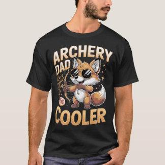 Archery Dad Like A Normal Dad But T-Shirt
