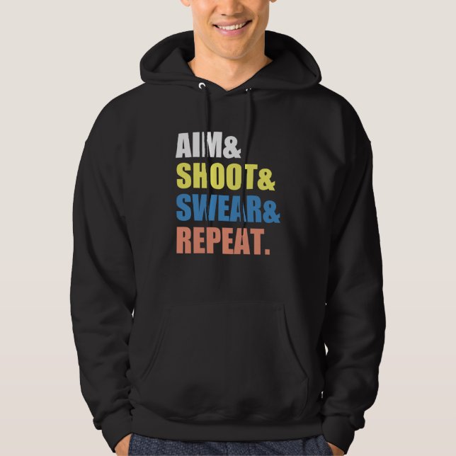 Archery Darts Billard  Aim Shoot Swear Repeat Hoodie (Front)