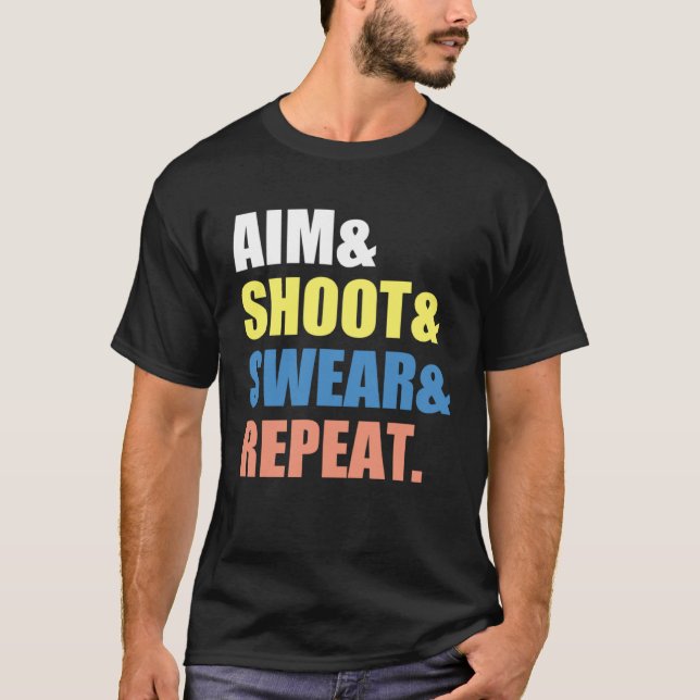 Archery Darts Billard  Aim Shoot Swear Repeat T-Shirt (Front)
