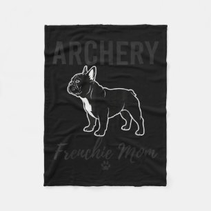 Archery Frenchie Mom Shirt Funny Dog Lover Archery Fleece Blanket