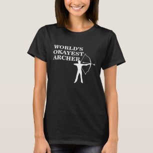 Archery Funny Saying Girls Women Athlete Humour T-Shirt
