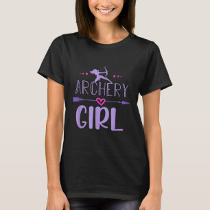 Archery Girl Funny Female Archer Quote Bow And Arr T-Shirt