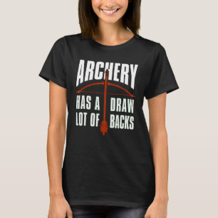 Archery Has A Lot Crossbow Hunting Wear Bows Sport T-Shirt