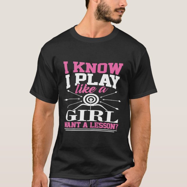 Archery I Know I Play Like A Girl Try To Keep Up T-Shirt (Front)