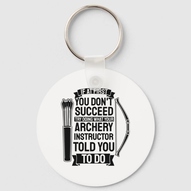 Archery Instructor Told You To Do Key Ring (Front)