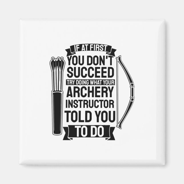 Archery Instructor Told You To Do Magnet (Front)