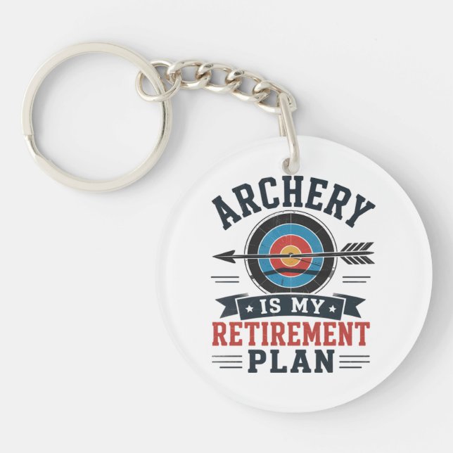 Archery Is My Retirement Plan Archer Key Ring (Front)
