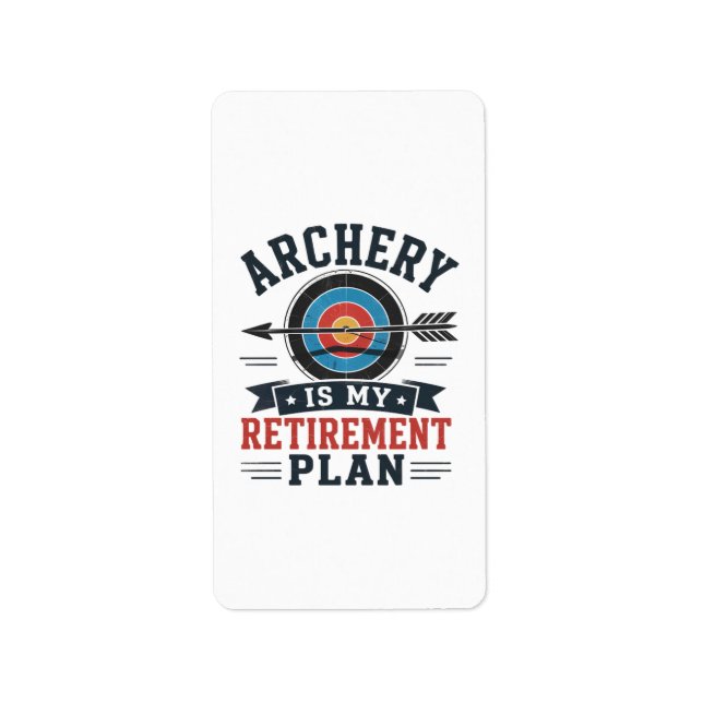Archery Is My Retirement Plan Archer Label (Front)