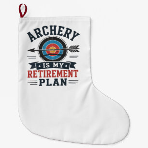 Archery Is My Retirement Plan Archer Large Christmas Stocking