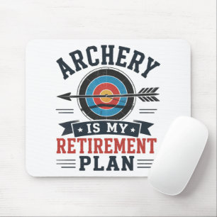 Archery Is My Retirement Plan Archer Mouse Mat